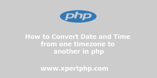 How to Convert Date and Time from one timezone to another in php