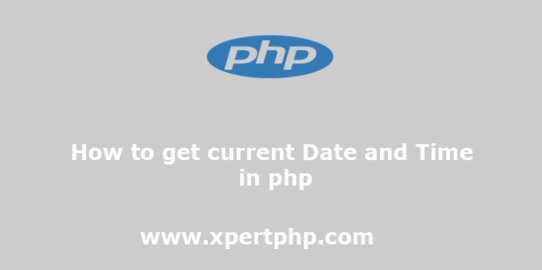 How to get current date and time in php