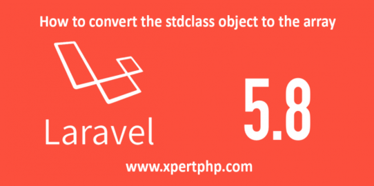 How to convert stdclass object to array in laravel 5.8