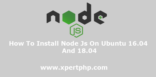 How to install node js on ubuntu 16.04 and 18.04