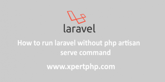 How to run laravel without php artisan serve command
