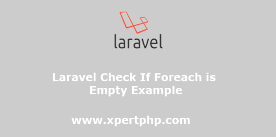 Laravel Check If Foreach is Empty Example