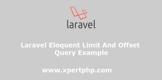 Laravel eloquent Limit And Offset query example