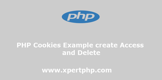 PHP Cookies Example create Access and Delete