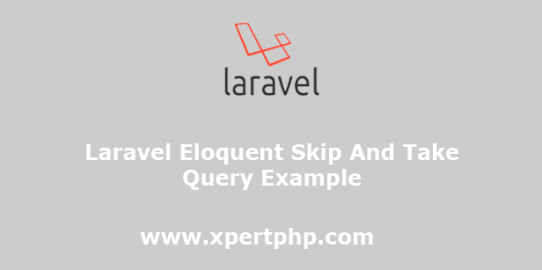 laravel eloquent skip and take query example