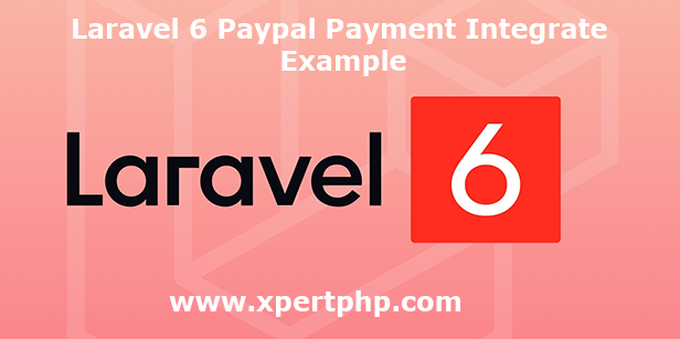 Laravel 6 Paypal Payment Integrate Example