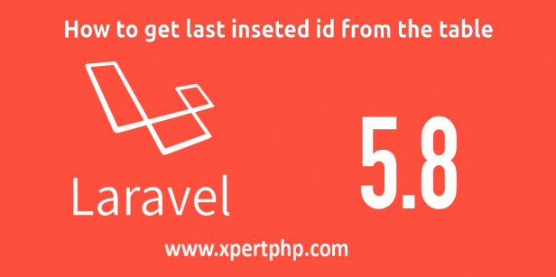 How to get last inserted id from table in Laravel