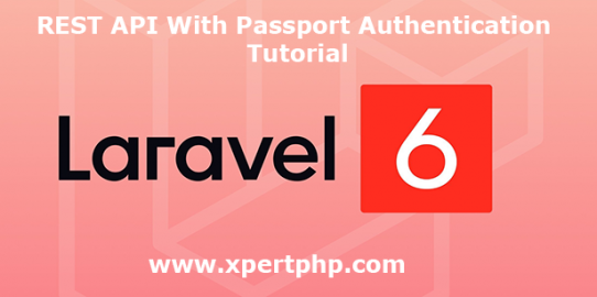 Laravel 6 REST API With Passport Authentication Tutorial