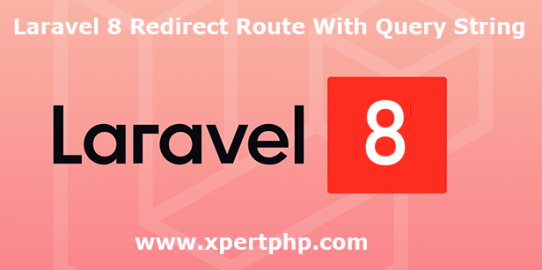 Laravel 8 Redirect Route With Query String