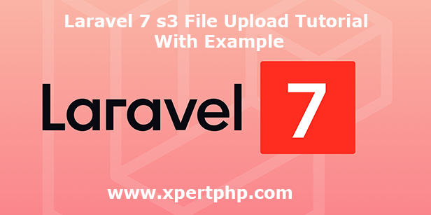 Laravel 7 s3 File Upload Tutorial With Example