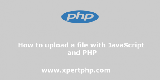 How to upload a file with JavaScript and PHP