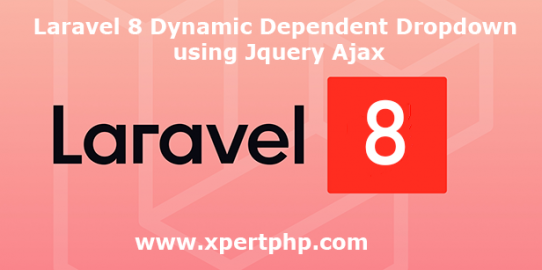 Laravel 8 Dynamic Dependent Dropdown using Jquery Ajax