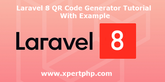 Laravel 8 QR Code Generator Tutorial With Example XpertPhp