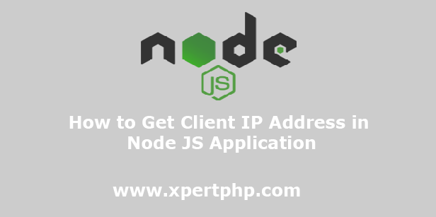 How to Get Client IP Address in Node JS Application