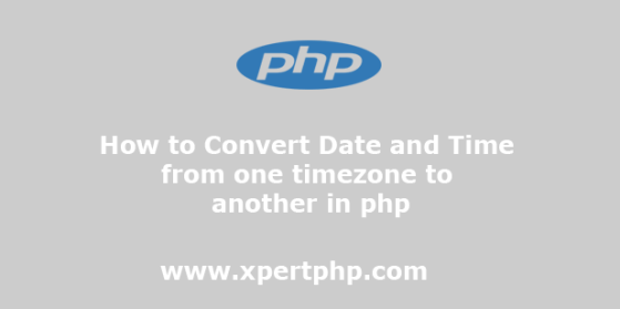 Convert Date and Time from one timezone to another in php