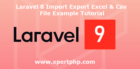 Laravel 9 Import Export Excel & Csv file