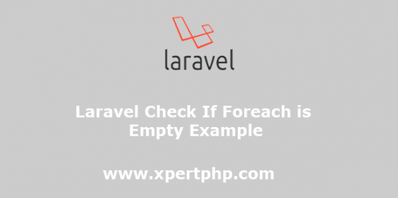 Laravel Check If Foreach is Empty