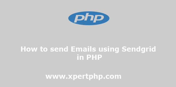 How to send Emails using Sendgrid in PHP