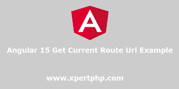 Angular 15 Get Current Route Url Example