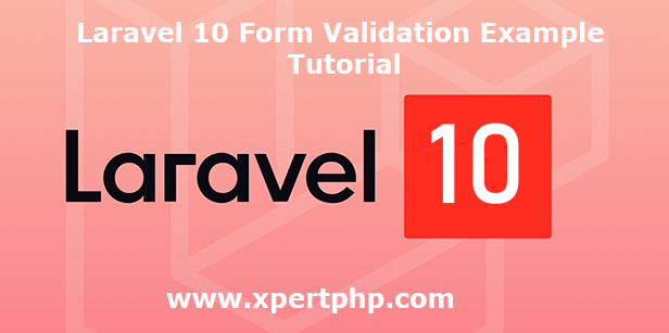 Laravel 10 Form Validation Example Tutorial